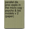 Parallel Dis Proc Explo In The Micro Cog - Psycho & Bio Models V 2 (Paper) by James C. McClelland