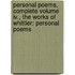 Personal Poems, Complete Volume Iv., The Works Of Whittier: Personal Poems