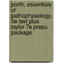 Porth, Essentials of Pathophysiology, 3e Text Plus Taylor 7e Prepu Package