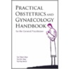 Practical Obstetrics And Gynaecology Handbook For The General Practitioner door Tay Eng Hseon