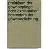 Praktikum der Gewebepflege oder Explantation besonders der Gewebezüchtung door Erdmann