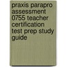Praxis Parapro Assessment 0755 Teacher Certification Test Prep Study Guide door Sharon Wynne