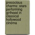 Precocious Charms: Stars Performing Girlhood in Classical Hollywood Cinema