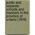 Public and Separate Schools and Teachers in the Province of Ontario (1919)