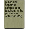 Public and Separate Schools and Teachers in the Province of Ontario (1922) door Ontario. Education