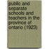 Public and Separate Schools and Teachers in the Province of Ontario (1923)
