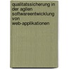 Qualitatssicherung in Der Agilen Softwareentwicklung Von Web-Applikationen by Martin Schlesier