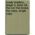 Ready Readers, Stage 3, Book 24, the Cat That Broke the Rules, Single Copy