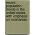 Recent Population Trends in the United States with Emphasis on Rural Areas