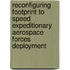 Reconfiguring Footprint to Speed Expeditionary Aerospace Forces Deployment