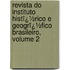 Revista Do Instituto Histï¿½Rico E Geogrï¿½Fico Brasileiro, Volume 2