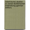 Robert Burns: Studien Zu Seiner Dichterischen Entwicklung (German Edition) door Meyerfeld Max