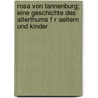 Rosa Von Tannenburg; Eine Geschichte Des Alterthums F R Aeltern Und Kinder by Johann Christoph Von Schmid