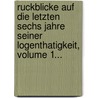 Ruckblicke Auf Die Letzten Sechs Jahre Seiner Logenthatigkeit, Volume 1... by Ignaz Aurelius Fessler