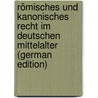 Römisches Und Kanonisches Recht Im Deutschen Mittelalter (German Edition) by Muther Theodor