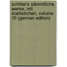 Schiller's Sämmtliche Werke, Mit Stahlstichen, Volume 10 (German Edition) door Schiller Friedrich