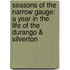 Seasons of the Narrow Gauge: A Year in the Life of the Durango & Silverton