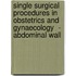 Single Surgical Procedures in Obstetrics and Gynaecology  - Abdominal Wall