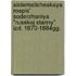 Sistematicheskaya Rospis' Soderzhaniya "Russkoj Stariny" Izd. 1870-1884Gg.