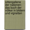 Sittengallerie der Nationen: Das Buch der Völker in Bildern und Vignetten door Petit Le