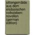 Sittengemälde Aus Dem Elsässischen Volksleben: Novellen (German Edition)