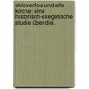 Sklavenlos und alte Kirche: Eine historisch-exegetische Studie über die . door Steinmann Alphons