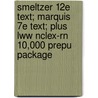 Smeltzer 12e Text; Marquis 7e Text; Plus Lww Nclex-rn 10,000 Prepu Package by Lippincott Williams