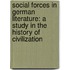 Social Forces in German Literature: a Study in the History of Civilization