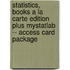 Statistics, Books a la Carte Edition Plus Mystatlab -- Access Card Package