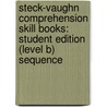 Steck-Vaughn Comprehension Skill Books: Student Edition (Level B) Sequence by Linda Ward Beech