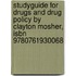 Studyguide For Drugs And Drug Policy By Clayton Mosher, Isbn 9780761930068
