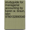Studyguide For Managerial Accounting By Karen W. Braun, Isbn 9780132890540 door Cram101 Textbook Reviews