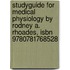 Studyguide For Medical Physiology By Rodney A. Rhoades, Isbn 9780781768528