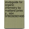 Studyguide For Organic Chemistry By Maitland Jones Jr., Isbn 9780393931495 by Cram101 Textbook Reviews