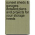 Sunset Sheds & Garages: Detailed Plans and Projects for Your Storage Needs