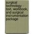 Surgical Technology - Text, Workbook, and Surgical Instrumentation Package