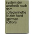 System Der Aesthetik Nach Dem Collegienhefte Letzter Hand (German Edition)