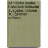 Sämtliche Werke: Historisch-Kritische Ausgabe, Volume 10 (German Edition) door Maria Werner Richard