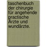 Taschenbuch der Chirurgie für angehende practische Ärzte und Wundärzte. door Johann Erdwin Christoph Ebermaier