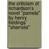 The Criticism of Richardson's novel "Pamela" by Henry Fieldings' "Shamela"
