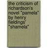The Criticism of Richardson's novel "Pamela" by Henry Fieldings' "Shamela" door Alisa Westermann
