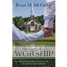 The Day of Worship: Reassessing the Christian Life in Light of the Sabbath door Ryan M. Mcgraw
