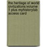 The Heritage Of World Civilizations:Volume 1 Plus Myhistorylab Access Card