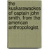 The Kuskarawaokes of Captain John Smith. From the American Anthropologist.
