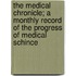 The Medical Chronicle; A Monthly Record of the Progress of Medical Schince