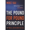 The Pound for Pound Principle: Doing Your Best with What God Has Given You by Mike Kai