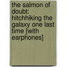 The Salmon of Doubt: Hitchhiking the Galaxy One Last Time [With Earphones] door Douglas Adams