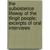 The Subsistence Lifeway of the Tlingit People; Excerpts of Oral Interviews door United States Forest Region
