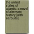 The United States of Atlantis: A Novel of Alternate History [With Earbuds]