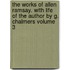 The Works of Allen Ramsay. with Life of the Author by G. Chalmers Volume 3